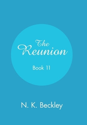 The Reunion Book 11 by Beckley, N. K.