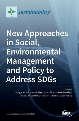 New Approaches in Social, Environmental Management and Policy to Address SDGs by Martinez-Nuñez, Margarita