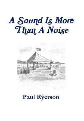 A Sound Is More Than A Noise by Ryerson, Paul