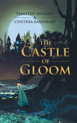 The Castle of Gloom by Haugen, Timothy
