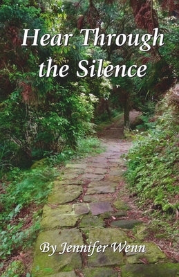Hear Through the Silence by Wenn, Jennifer