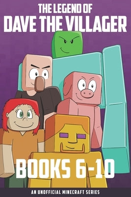 The Legend of Dave the Villager Books 6-10: An unofficial Minecraft series by Villager, Dave