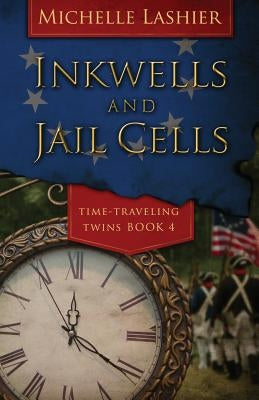 Inkwells and Jail Cells by Lashier, Michelle
