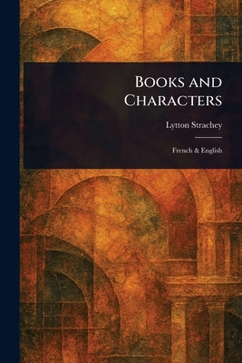 Books and Characters by Strachey, Lytton