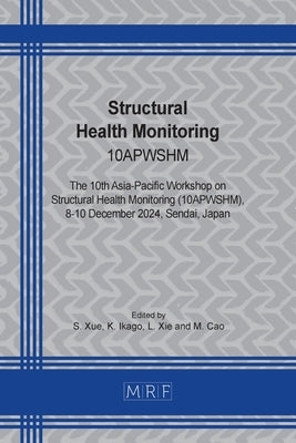Structural Health Monitoring: 10apwshm by Xue, S.