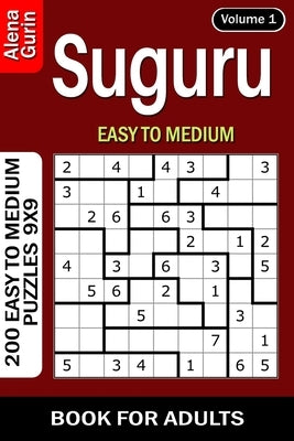 Suguru puzzle book for Adults: 200 Easy to Medium Puzzles 9x9 (Volume 1) by Gurin, Alena