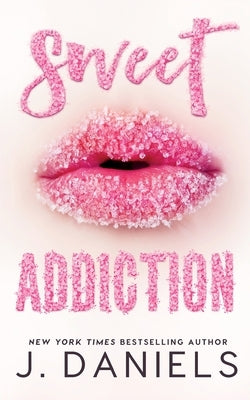 Sweet Addiction by Daniels, J.