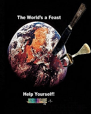 The World's A Feast. Help Yourself!: You Are Unlimited. by Means, Stephen P.