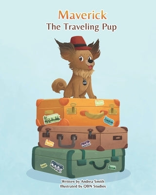 Maverick The Traveling Pup: A fun and educational adventure through the State of Pennsylvania by Studios, Qbn