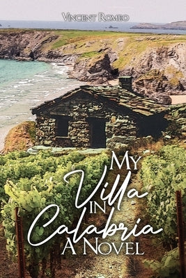 My Villa in Calabria by Romeo, Vincent