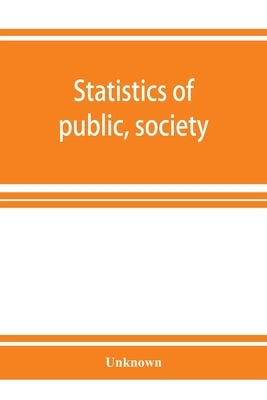 Statistics of public, society, and school libraries having 5,000 volumes and over in 1908 by Unknown