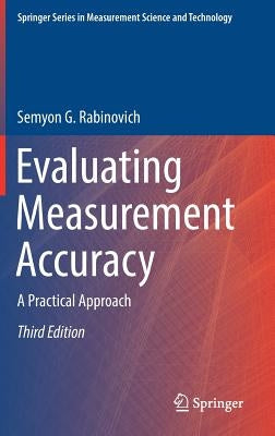 Evaluating Measurement Accuracy: A Practical Approach by Rabinovich, Semyon G.