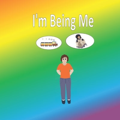 I'm being Me: Softback book for primary age children to read with an adult or read themselves. Children learn about being themselves by Scott, Maggie