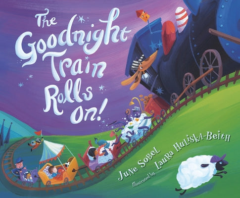 The Goodnight Train Rolls On! by Sobel, June