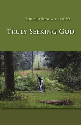 Truly Seeking God by Bonowitz, Bernard