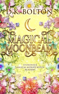 Magical Moonbeam by Bolton, D. K.