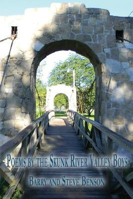 Poems by the Skunk River Valley Boys by Benson, Barry