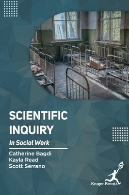 Scientific Inquiry In Social Work by Bagdi, Catherine