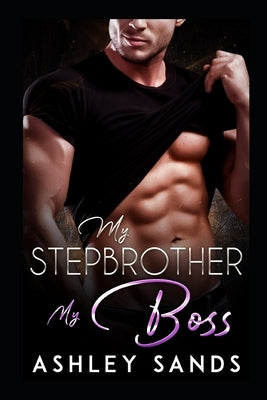 My Stepbrother, My Boss by Sands, Ashley