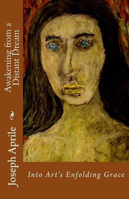 Awakening from a Distant Dream by Aprile, Joseph