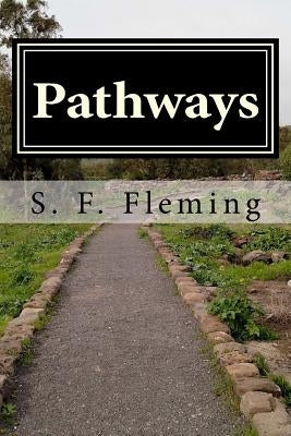 Pathways: What You Believe Really Matters by Fleming, S. F.