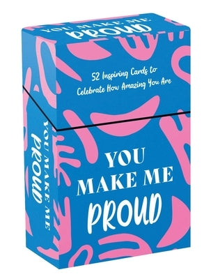 You Make Me Proud: 52 Inspiring Cards to Celebrate How Amazing You Are by Summersdale Publishers