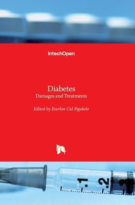 Diabetes: Damages and Treatments by Rigobelo, Everlon
