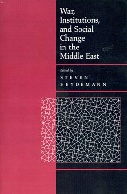 War, Institutions, and Social Change in the Middle East by Heydemann, Steven