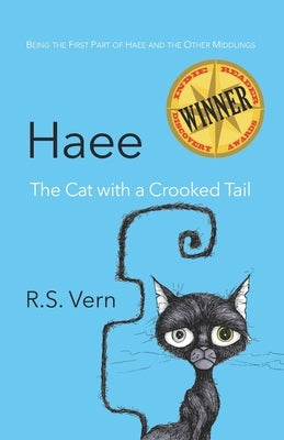 Haee The Cat with a Crooked Tail: Part One of Haee and the Other Middlings by Vern, R. S.