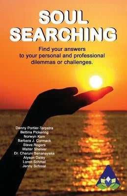 Soul Searching: Find your answers to your personal and professional dilemmas or challenges. by Portier-Terpstra, Denny