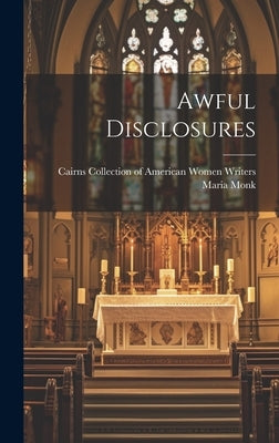 Awful Disclosures by Monk, Maria