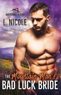 The Mountain Man's Bad Luck Bride by Cortez, Yoly