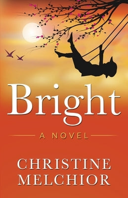 Bright by Melchior, Christine