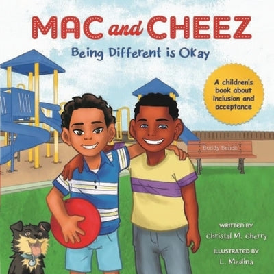 Mac and Cheez: Being Different is Okay by Cherry, Christal