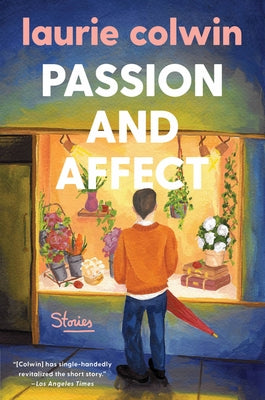 Passion and Affect: Stories by Colwin, Laurie