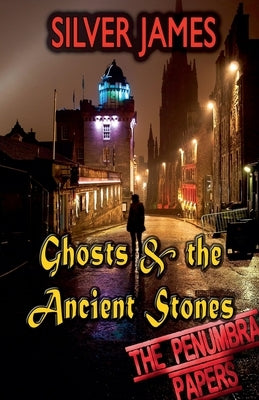 Ghosts & the Ancient Stones by James, Silver
