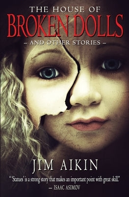 The House of Broken Dolls by Aikin, Jim