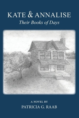 Kate & Annalise: Their Books of Days by Raab, Patricia G.