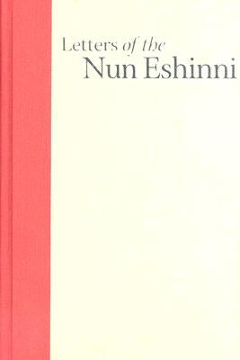 Letters of the Nun Eshinni: Images of Pure Land Buddhism in Medieval Japan by Dobbins, James C.