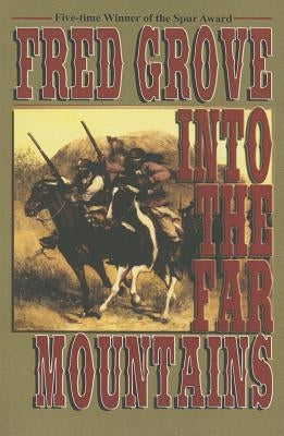 Into the Far Mountains by Grove, Fred