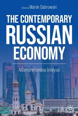 The Contemporary Russian Economy: A Comprehensive Analysis by Dabrowski, Marek