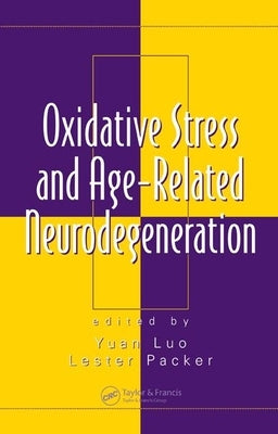 Oxidative Stress and Age-Related Neurodegeneration by Luo, Yuan