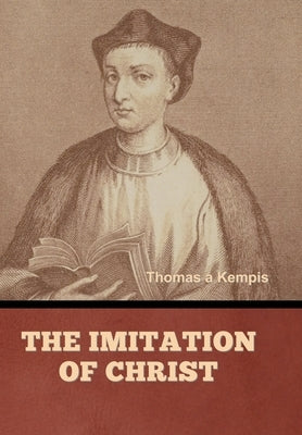 The Imitation of Christ by A'Kempis, Thomas