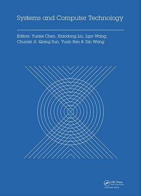 Systems and Computer Technology: Proceedings of the 2014 Internaional Symposium on Systems and Computer Technology, (Issct 2014), Shanghai, China, 15- by Chen, Yunfei