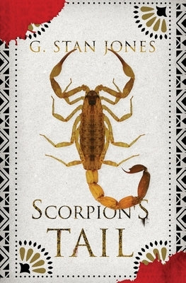 Scorpion's Tail by Jones, G. Stan