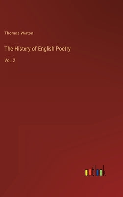 The History of English Poetry: Vol. 2 by Warton, Thomas