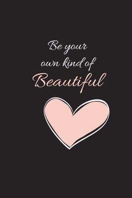 Be Your Own Kind of Beautiful by Journals, Limon