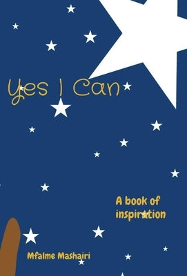 Yes I Can: A book of inspiration by Mashairi, Mfalme