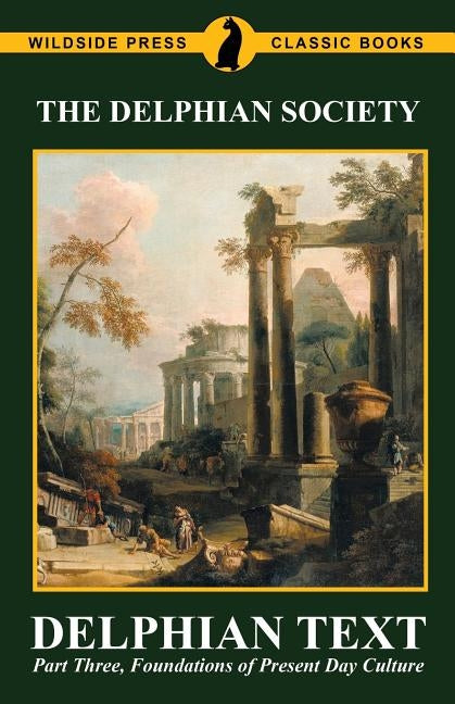 Delphian Text: Part Three, Foundations of Present Day Culture by The Delphian Society