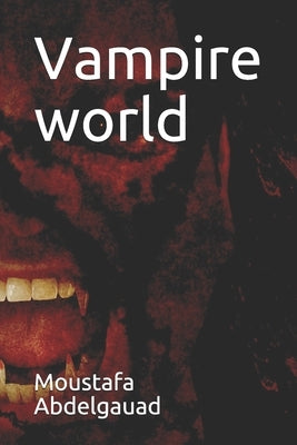 Vampire world by Abdelgauad, Moustafa